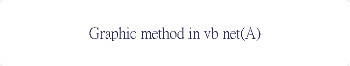 Graphic method in vb net(A)