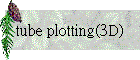 tube plotting(3D)