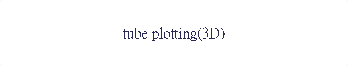 tube plotting(3D)