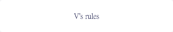 V's rules