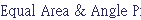 Equal Area & Angle Projection