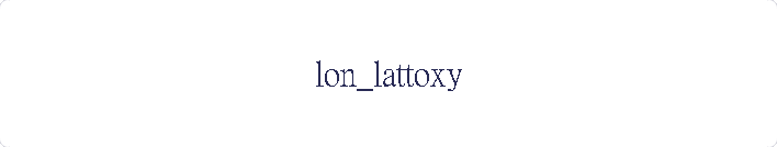 lon_lattoxy